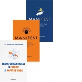 Pachet Manifesta energie pozitiva (3 carti): 1. Transforma stresul in energie si pofta de viata; 2. Manifest. 7 pasi pentru a-ti transforma viata; 3. Manifest. Treci la nivelul urmator