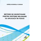 Metode de investigare pentru sisteme neliniare cu aplicatii in fizica