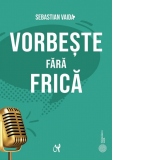 Vorbeste fara frica