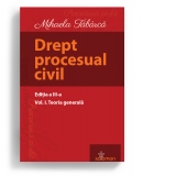 Drept procesual civil. Volumul I. Teoria generala. Editia a III-a