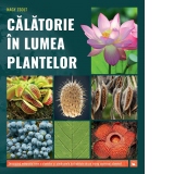 Calatorie in lumea plantelor