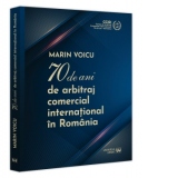 70 de ani de arbitraj comercial international in Romania