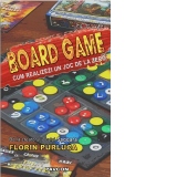 Board Game.Cum realizezi un joc de la zero