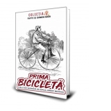 Prima bicicleta. Cum a fost inventata de copilul Ernest Michaux