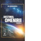 Destinul omenirii. Volumul 3