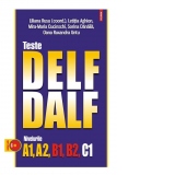 Teste DELF/DALF. Nivelurile A1, A2, B1, B2, C1 (editia 2023)