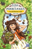 Luna si Padurea Magica. Volumul 4: Un macaleandru vrajit