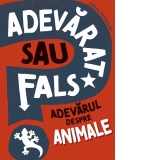 Adevarat sau fals? Adevarul despre animale