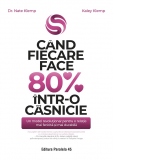 Cand fiecare face 80% intr-o casnicie. Un model revolutionar pentru o relatie mai fericita si mai durabila