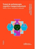 Tratat de psihoterapie cognitiv-comportamentala. Editia a II-a, revizuita si adaugita