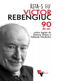 Asta-s eu, Victor Rebengiuc