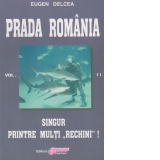 Prada Romania. Singur printre multi rechini! Volumul II