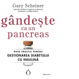 Gandeste ca un pancreas. Ghid practic pentru gestionarea diabetului cu insulina