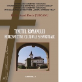 Tinutul romanului. retrospective culturale si spirituale