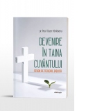 Devenire in Taina Cuvantului. Studii de teologie biblica