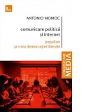 Comunicare politica si internet. Populism si criza democratiei liberale