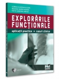 Explorarile functionale. Aplicatii practice, cazuri clinice