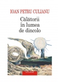 Calatorii in lumea de dincolo (editie 2024)