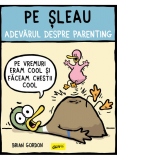 Pe sleau. Adevarul despre parenting