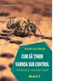 Cum sa tinem varroa sub control. Verificati si rezolvati rapid