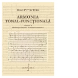 Armonia tonal-functionala. Volumul 2: Modulatia diatonica si armonia cromatica