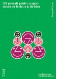 101 povesti pentru a spori starea de fericire si de bine. Metaforele in psihoterapia pozitiva