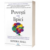 Povesti cu lipici. Cum poate storytellingul sa captiveze clientii, sa influenteze publicul si sa iti transforme afacerea