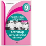 Procese de baza in alimentatie. Clasa a IX-a. Activitati pentru laboratorul tehnologic. Fise de lucru