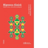 Hipnoza clinica. Editia a doua, revizuita si adaugita