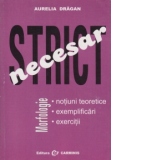 Morfologie - Strict necesar (notiuni teoretice, exemplificari, exercitii) (editia a II-a)