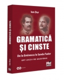 Gramatica si cinste. De la Eminescu la Sandu Tudor. Opt lectii de gazetarie