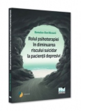 Rolul psihoterapiei in diminuarea riscului suicidar la pacientii depresivi