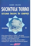 Secretele Terrei. Istoria incepe in Carpati. Volumul II