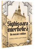 Sighisoara interbelica. Un mozaic cotidian