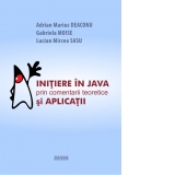 Initiere in Java prin comentarii teoretice si aplicatii