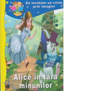 Vezi detalii pentru Sa invatam sa citim prin imagini: Alice in tara minunilor
