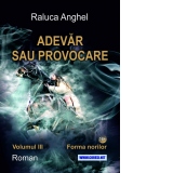 Adevar sau provocare. Volumul III: Forma norilor