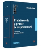 Tratat teoretic si practic de dreptul muncii, editia a II-a, revazuta si adaugita