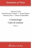 Criminologie. Caiet de seminar. Editia 2