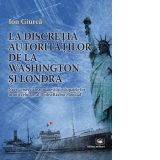 La discretia autoritatilor de la Washington si Londra. Nave comerciale romanesti si echipajele lor in anii celui de-al Doilea Razboi Mondial