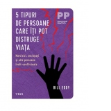 5 tipuri de persoane care iti pot distruge viata. Narcisici, sociopati si alte persoane inalt-conflictuale