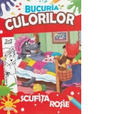 Bucuria culorilor. Scufita Rosie