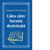 Calea catre bucuria desavarsita