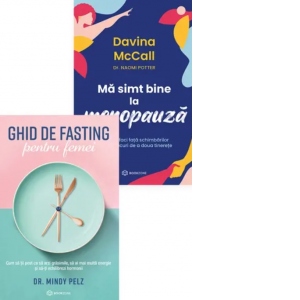 Pachet Cunoasterea inseamna putere (2 carti): 1. Ghid de fasting pentru femei; 2. Ma simt bine la menopauza