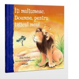 Iti multumesc, Doamne, pentru taticul meu!