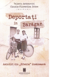 Vezi detalii pentru Deportati in Baragan. Amintiri din &quot;Siberia&quot; romaneasca