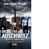 In orchestra de la Auschwitz. Secretul mamei mele