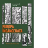 Descopera istoria. Europa insangerata. Razboaiele religioase. Volumul 21