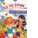 Zile cu soare in vacanta mare. Jocuri si pagini de jurnal (6-11 ani)