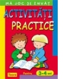 Ma joc si invat - Activitati practice pentru 3 - 4 ani